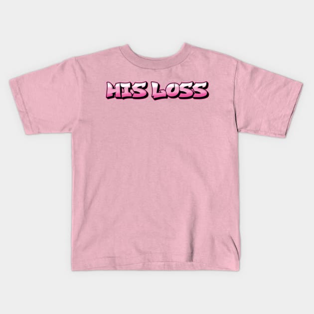 His Loss Kids T-Shirt by Fly Beyond